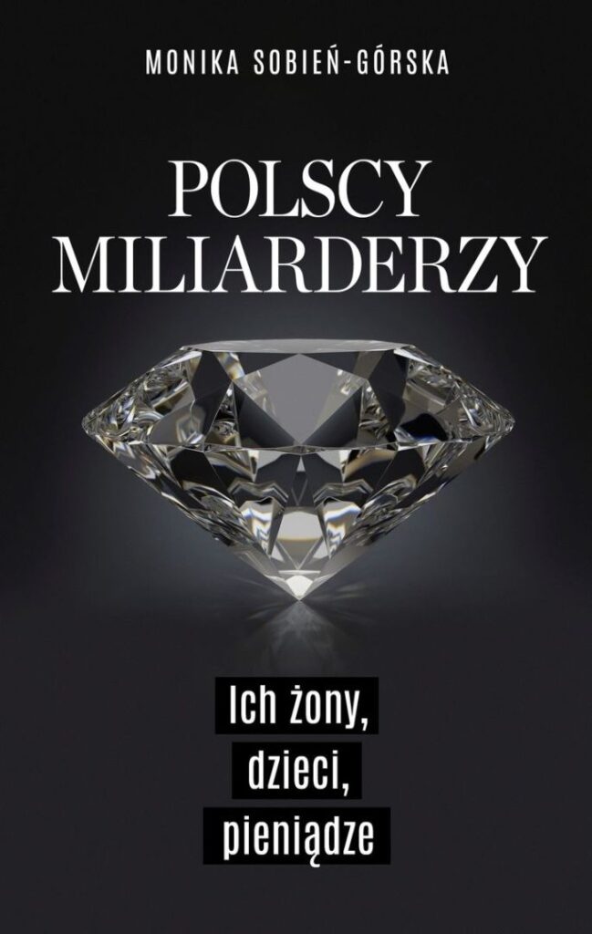 Polscy miliarderzy. Ich żony, dzieci, pieniądze. Okładka