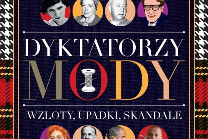 Dyktatorzy mody. Wzloty, upadki, skandale. Okładka