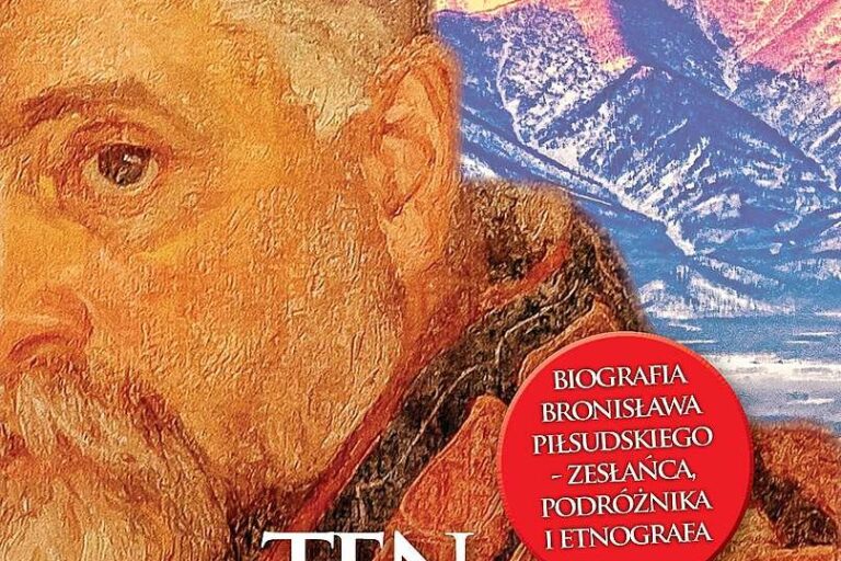 Ten drugi Piłsudski. Biografia Bronisława Piłsudskiego – zesłańca, podróżnika i etnografa. Okładka