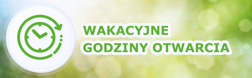 Baner - wakacyjne godziny otwarcia