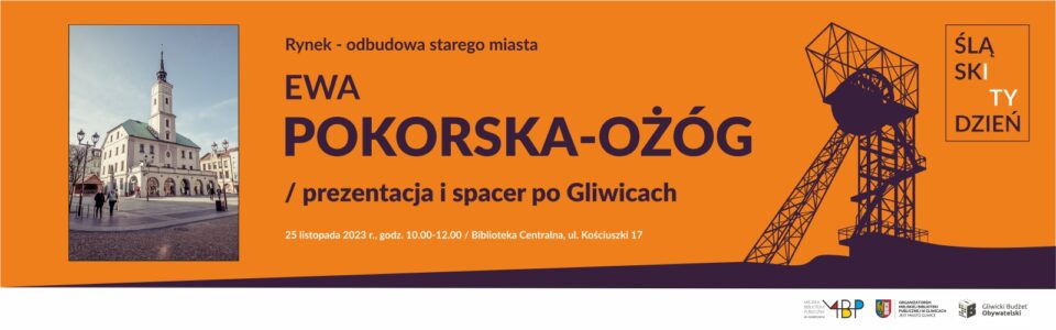 Baner z informacją o prezentacji i spacerze po Gliwicach w ramach Śląskiego Tygodnia