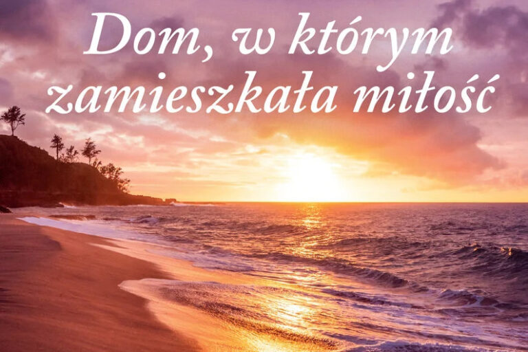 Dom, w którym zamieszkała miłość. Okładka