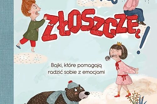 Czasem się złoszczę! Bajki, które pomagają radzić sobie z emocjami. Okładka
