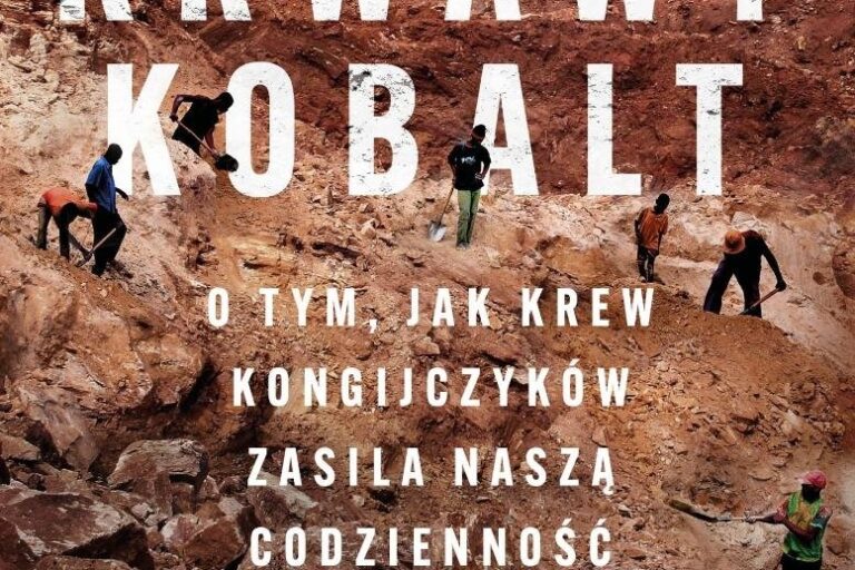 Krwawy kobalt. O tym jak krew Kongijczyków zasila naszą codzienność. Okładka