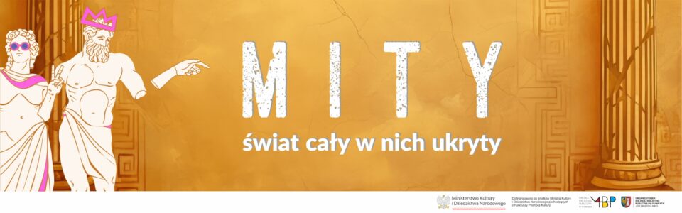 Baner z informacją o projekcie "Mity – świat cały w nich ukryty"
