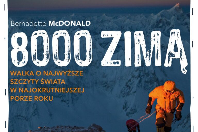 8000 zimą. Walka o najwyższe szczyty świata w najokrutniejszej porze roku. Okładka