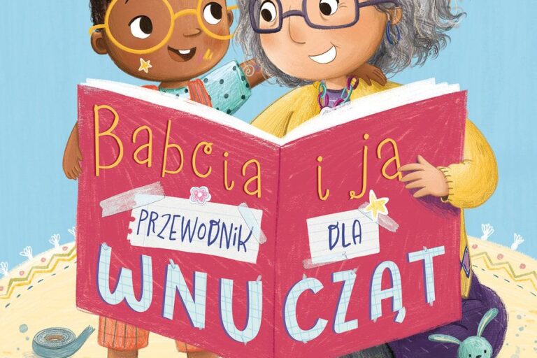 Babcia i ja. Przewodnik dla wnucząt. Okładka