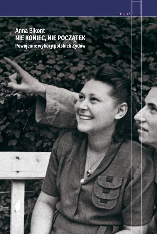 Nie koniec, nie początek. Powojenne wybory polskich Żydów. Okładka