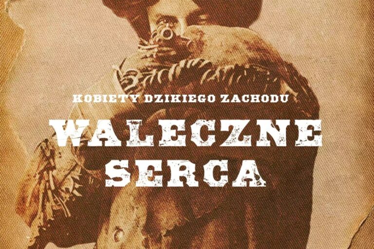 Waleczne serca. Kobiety Dzikiego Zachodu. Okładka