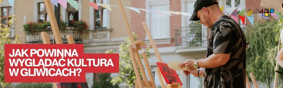 Baner z informacją "Stwórz z nami politykę kulturalną Gliwic"